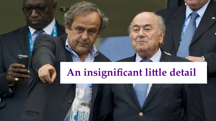 Platini Blatter An insignificant little detail